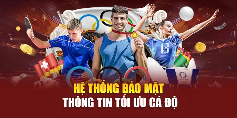 Hệ thống bảo mật thông tin tối ưu cá độ